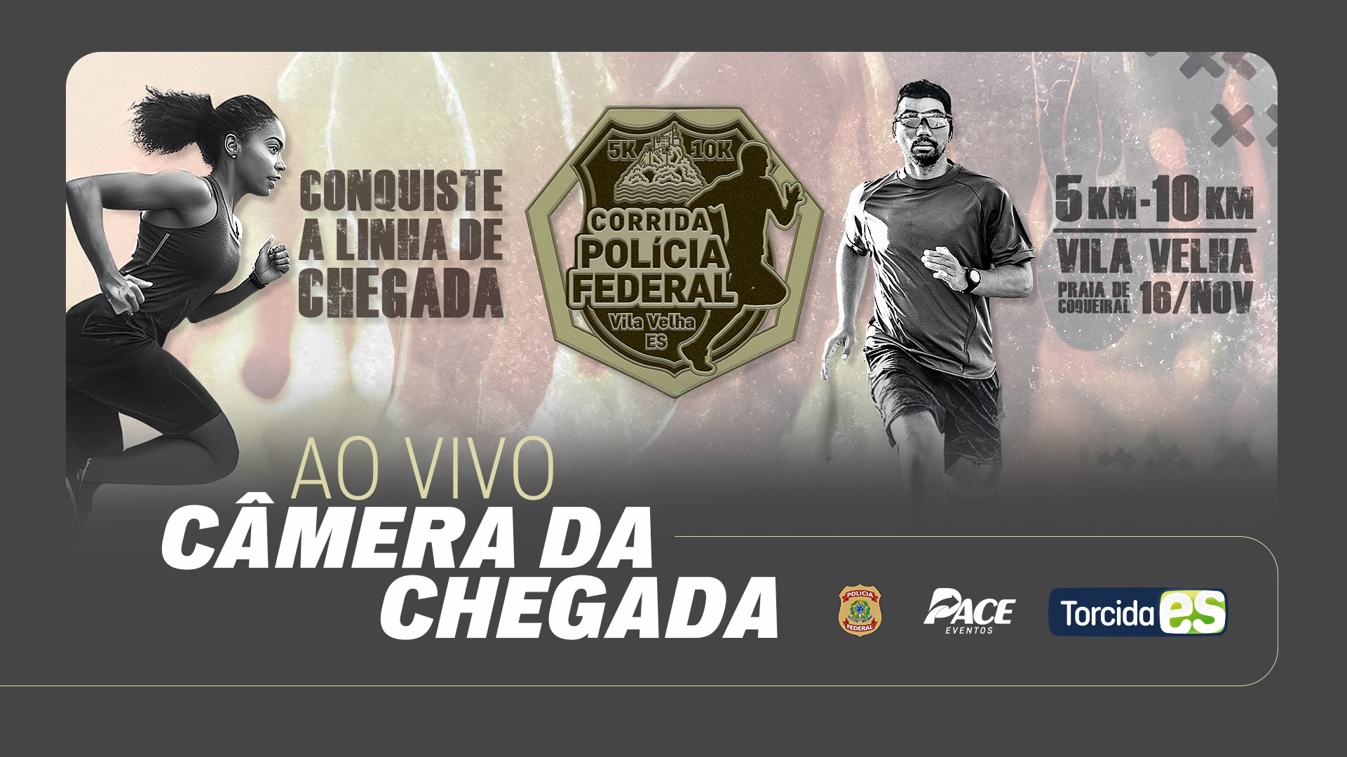 TorcidaES vai transmitir AO VIVO a chegada da 1ª Corrida da Polícia Federal e você pode ser a estrela da vez!