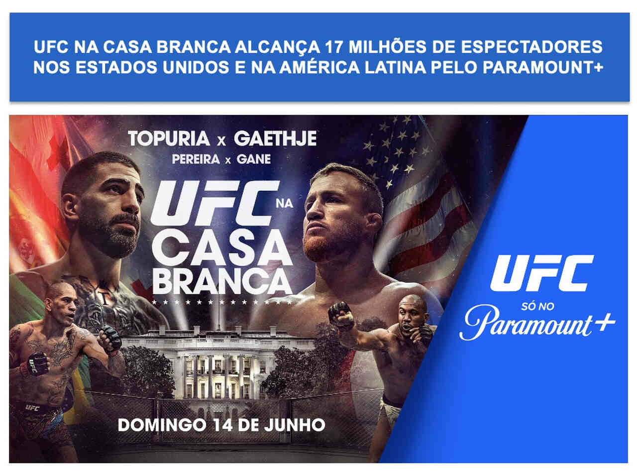 UFC na Casa Branca quebra recorde: 17 milhões de espectadores no Paramount+